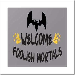 Welcome foolish mortals T shirt Posters and Art